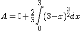 A=0+\,\frac{2}{3}\int_{0}^{3}(3-x)^{\frac{3}{2}}dx